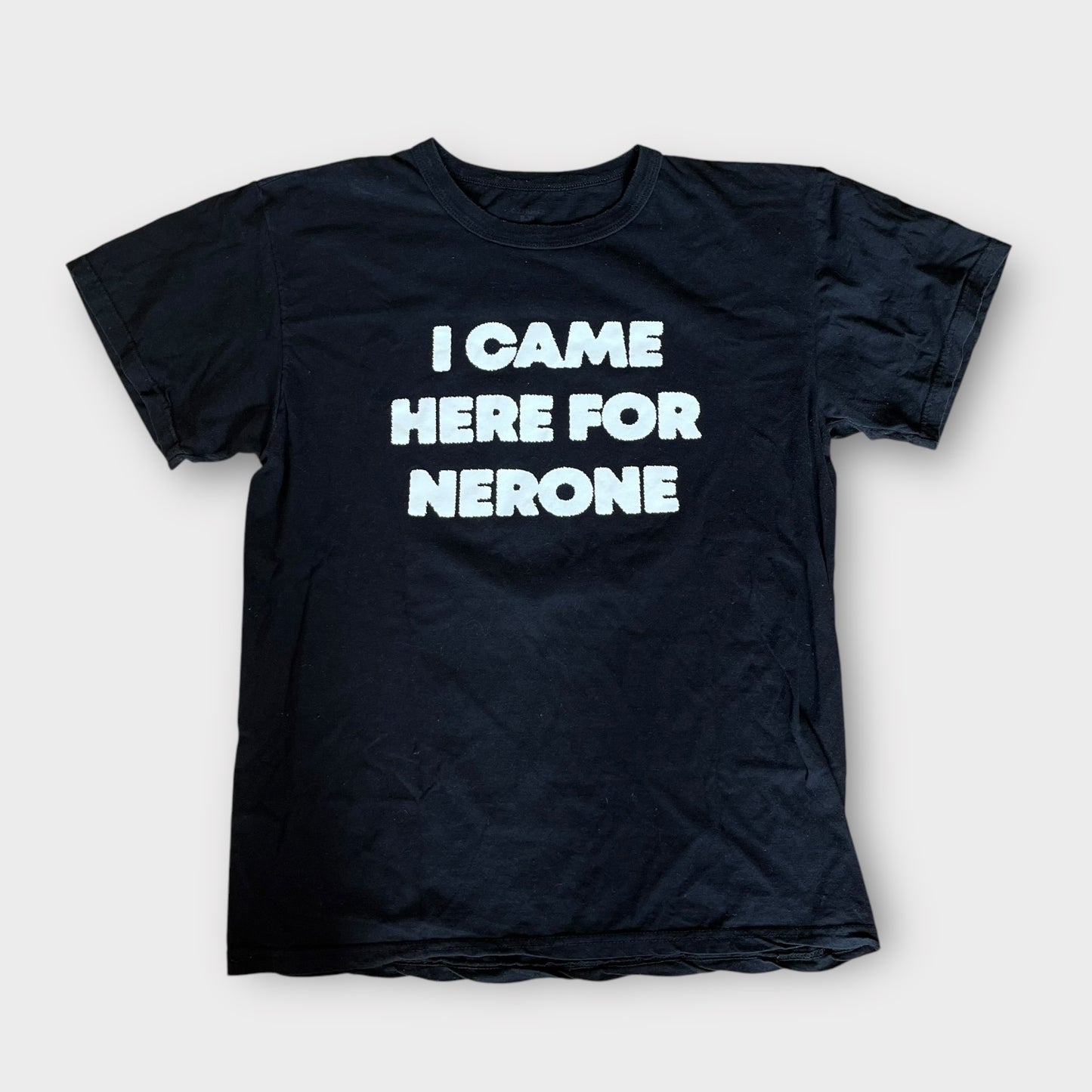 Nerone “I Came Here For Nerone” T-Shirt